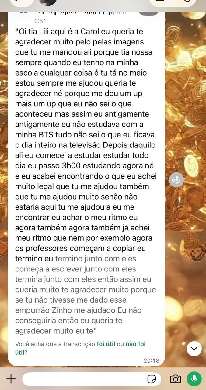 Depoimento de Carol sobre sua transformação nos estudos